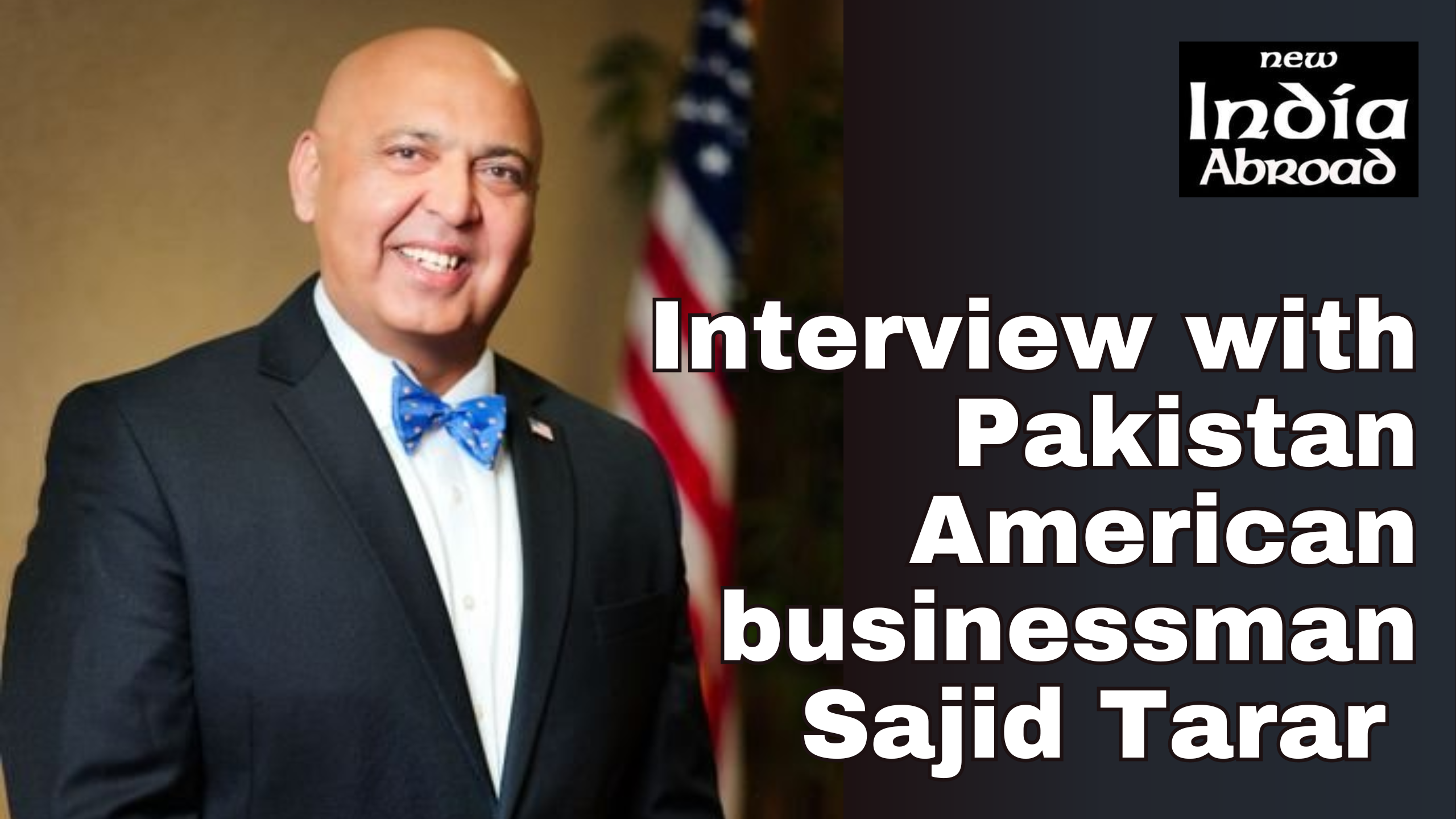 Interview with Pakistan American businessman Sajid Tarar on the elections in Pakistan